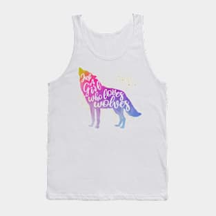 Just a girl who loves wolves Tank Top